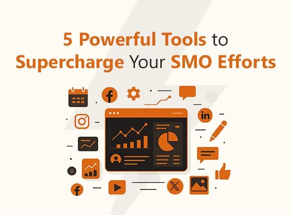 5 Powerful Tools to Supercharge Your SMO Efforts