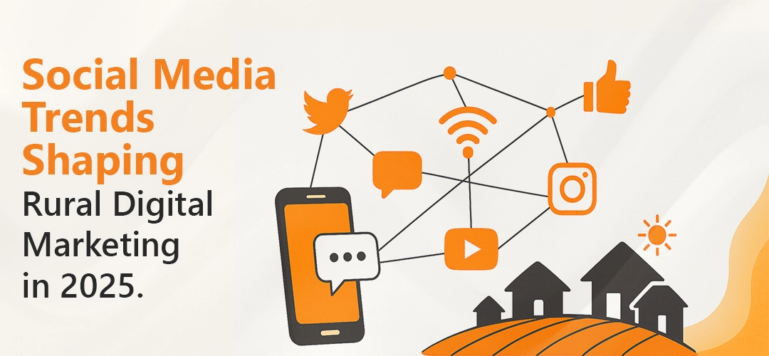 Social Media Trends Shaping Rural Digital Marketing in 2025
