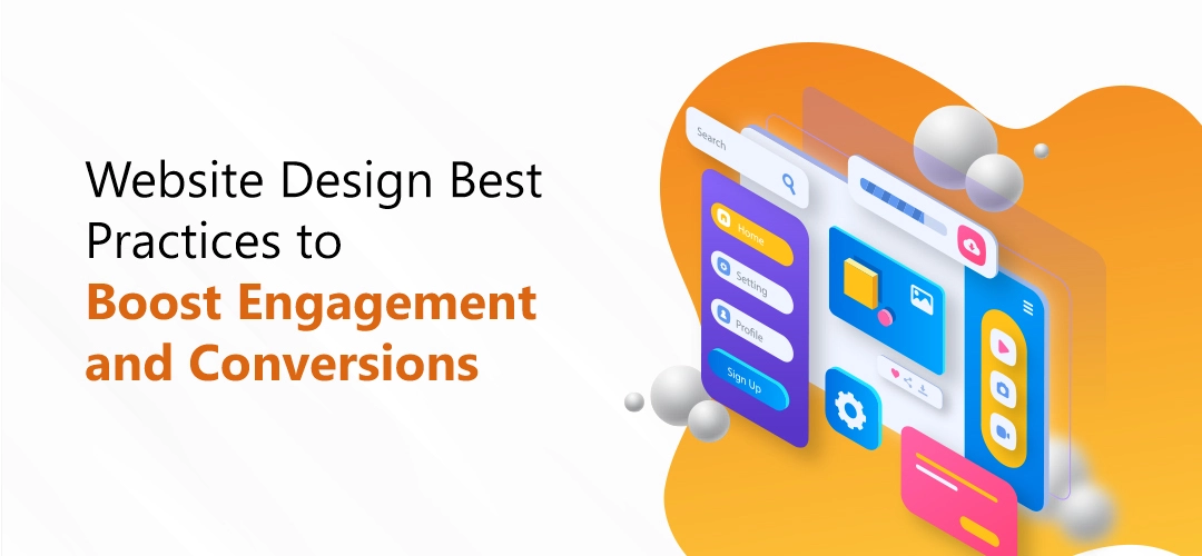 Website Design Best Practices to Boost Engagement and Conversions