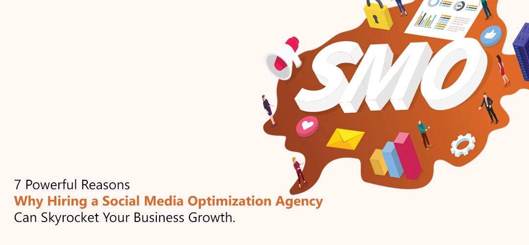 7 Powerful Reasons Why Hiring a Social Media Optimization Agency Can Skyrocket Your Business Growth