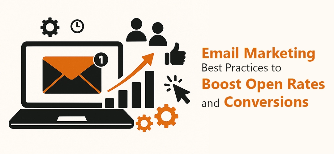 Email Marketing Best Practices to Boost Open Rates and Conversions
