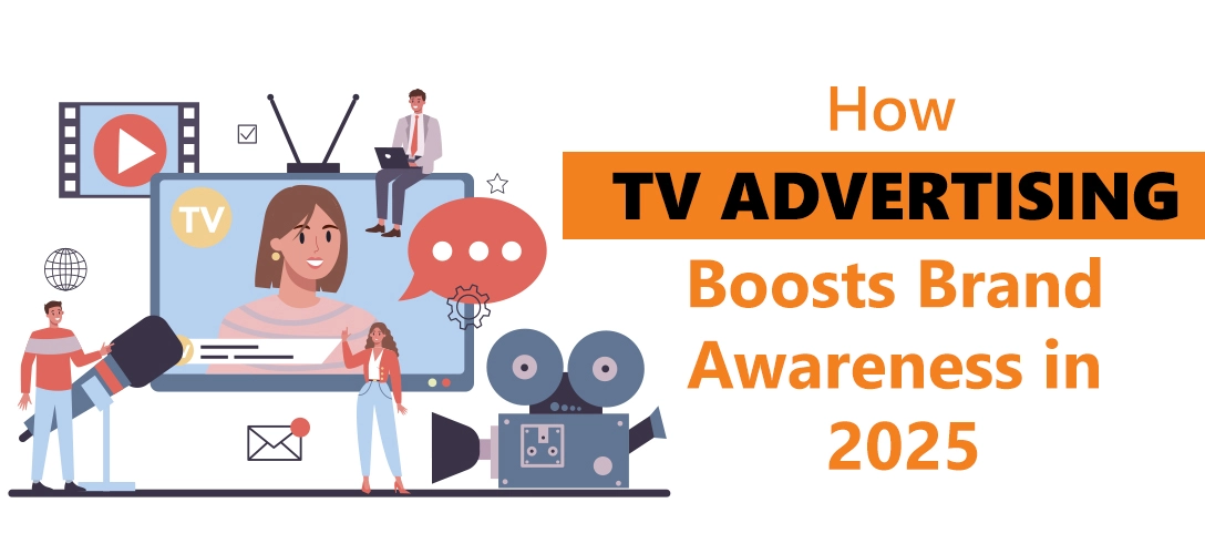 How TV Advertising Boosts Brand Awareness in 2025