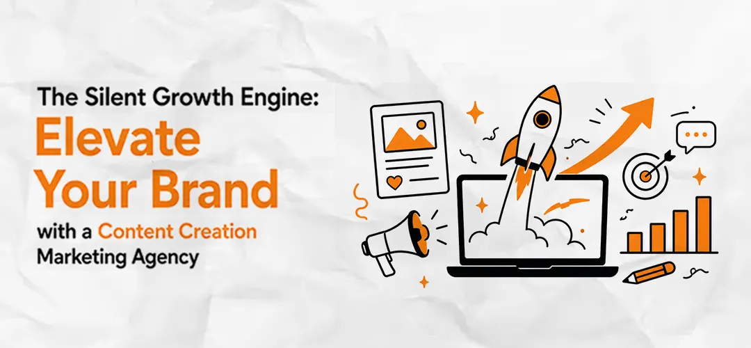 The Silent Growth Engine: Elevate Your Brand with a Content Creation Marketing Agency