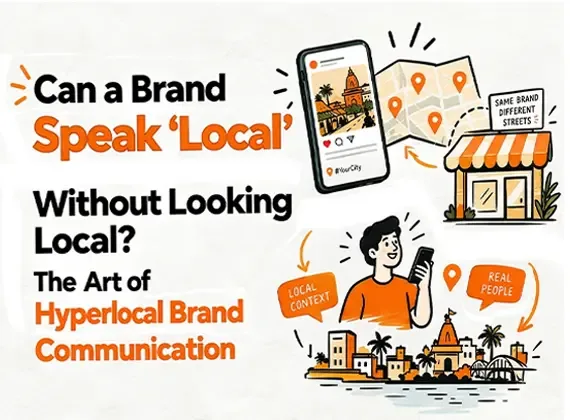 Can a Brand Speak ‘Local’ Without Looking Local? The Art of Hyperlocal Brand Communication